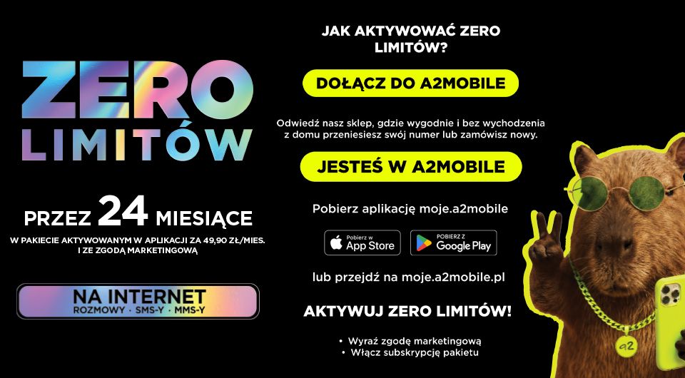Zero limitów przez 24 miesiące w pakiecie aktywowanym w aplikacji za 49,90 zł, ze zgodą marketingową!